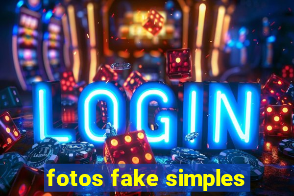 fotos fake simples